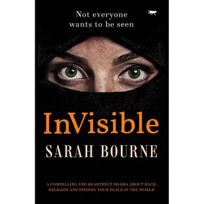 Invisible - by  Sarah Bourne (Paperback)