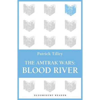 The Amtrak Wars - by  Patrick Tilley (Paperback)