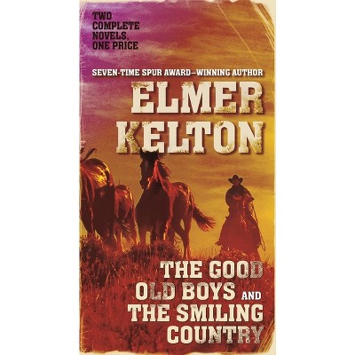The Good Old Boys and the Smiling Country - (Hewey Calloway) by  Elmer Kelton (Paperback)