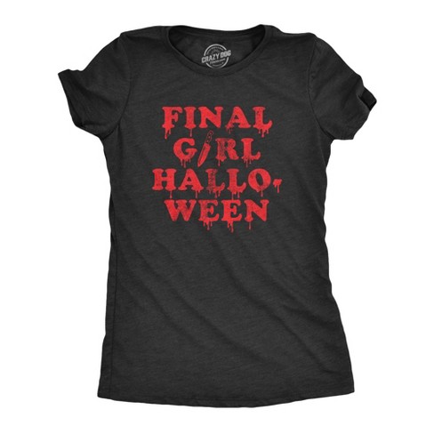 Womens Final Girl Halloween Tshirt Funny Horror Movie Lover Graphic Novelty Tee - Crazy Dog Women's T Shirt - image 1 of 4