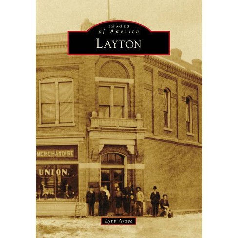 Layton Images Of America By Lynn Arave Paperback Target