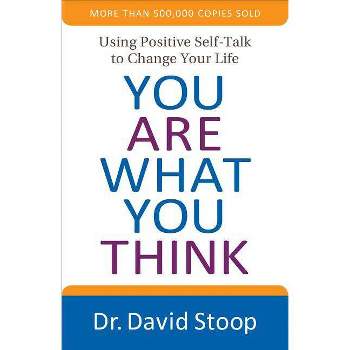 You Are What You Think - by David Stoop (Paperback)