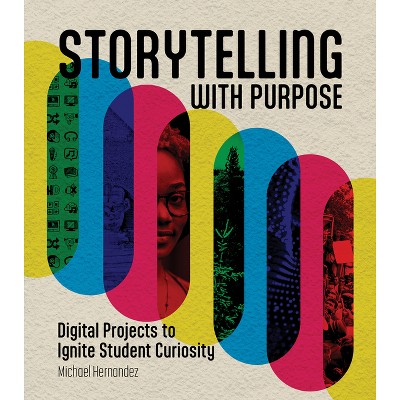Storytelling with Purpose - by  Michael Hernandez (Paperback)