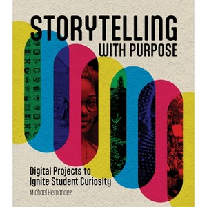 Storytelling with Purpose - by  Michael Hernandez (Paperback) - 1 of 1