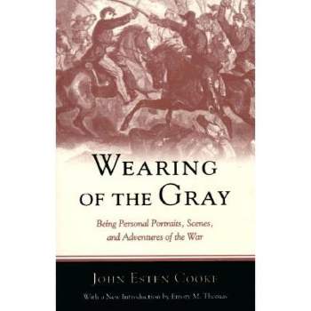 Wearing of the Gray - by  John Cooke (Paperback)