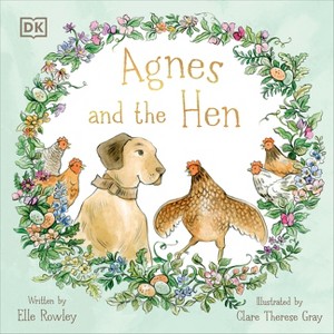 Agnes and the Hen - (Agnes and Friends) by  Elle Rowley (Hardcover) - 1 of 1
