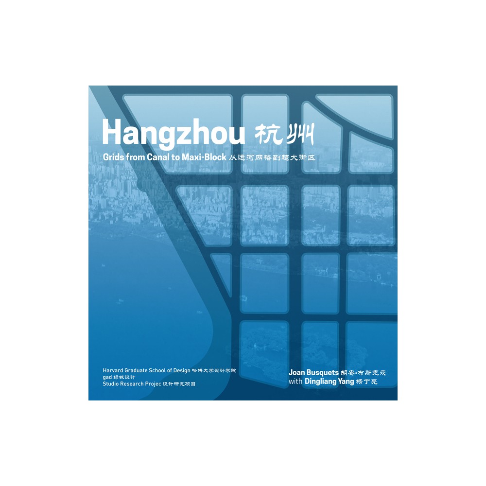 Hangzhou - (Redesigning Gridded Cities) by Joan Busquets & Dingliang Yang (Paperback)