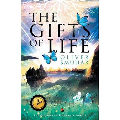 The Gifts Of Life - (Colours of Humanity) 2nd Edition by  Oliver Smuhar (Paperback)