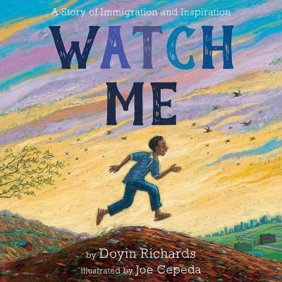 Watch Me - by  Doyin Richards (Hardcover)