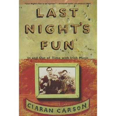 Last Night's Fun - by  Ciaran Carson (Paperback)