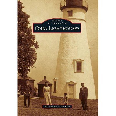 Ohio Lighthouses - by Wil O'Connell (Paperback)