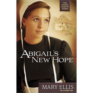 Abigail's New Hope - (Wayne County) by  Mary Ellis (Paperback) - 1 of 1