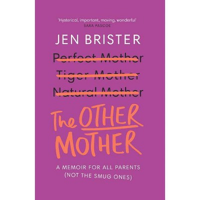 The Other Mother - by  Jen Brister (Paperback)