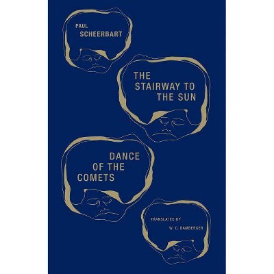 The Stairway to the Sun & Dance of the Comets - by  Paul Scheerbart (Paperback)