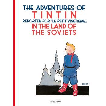 The Adventures of TinTin in the Land of the Soviets - (Adventures of Tintin: Original Classic) by  Hergé (Paperback)