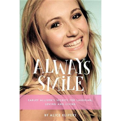 Always Smile - by  Alice Kuipers (Hardcover)