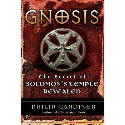 Gnosis - by  Philip Gardiner (Paperback)