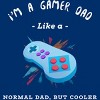 Men's Design By Humans Gamer Dad Like A Normal Dad, But Cooler By KaiHamilton T-Shirt - 2 of 2