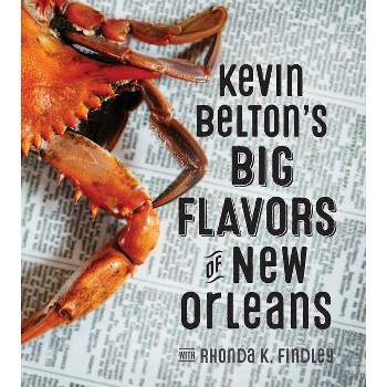 Kevin Belton's Big Flavors of New Orleans - (Hardcover)