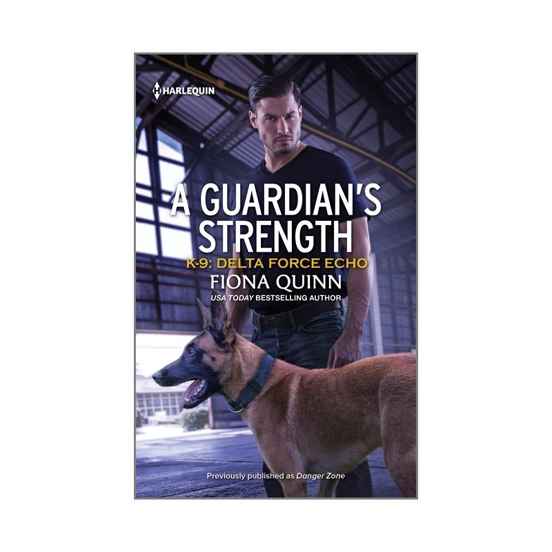 A Guardian's Strength - (K-9: Delta Force Echo) by  Fiona Quinn (Paperback), 1 of 2