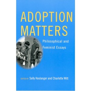 Adoption Matters - by  Sally Haslanger & Charlotte Witt (Hardcover) - 1 of 1