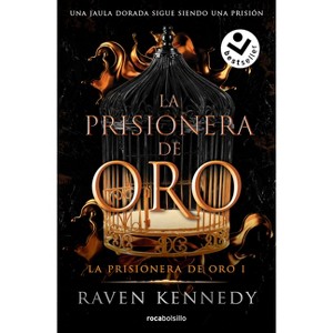 La Prisionera de Oro. Una Jaula Dorada Sigue Siendo Una Prisión / Gild - by  Raven Kennedy (Paperback) - 1 of 1