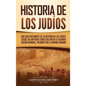 Historia de los judíos - by  Captivating History (Hardcover) - 1 of 1