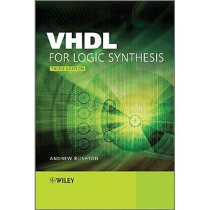 VHDL for Logic Synthesis - 3rd Edition by  Andrew Rushton (Hardcover) - 1 of 1