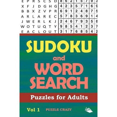 Sudoku and Word Search Puzzles for Adults Vol 1 - by  Puzzle Crazy (Paperback)