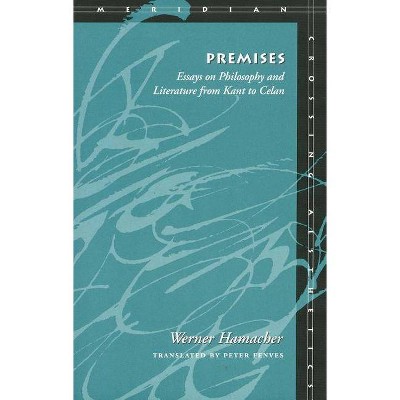 Premises - (Meridian: Crossing Aesthetics) by  Werner Hamacher (Paperback)