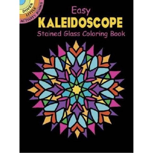 Easy Kaleidoscope Stained Glass Coloring Book Dover Little Activity Books By A G Smith Paperback - 