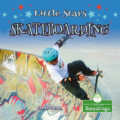 Little Stars Skateboarding - by  Taylor Farley (Paperback)