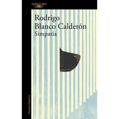 Simpatía / Sympathy - by  Rodrigo Blanco Calderon (Paperback)