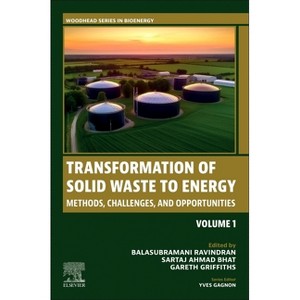 Transformation of Solid Waste to Energy - (Woodhead Bioenergy) by  Balasubramani Ravindran & Sartaj Ahmad Bhat & Gareth Griffiths (Paperback) - 1 of 1