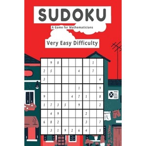 Sudoku A Game for Mathematicians Very Easy Difficulty - by  Kelly Johnson (Paperback) - 1 of 1
