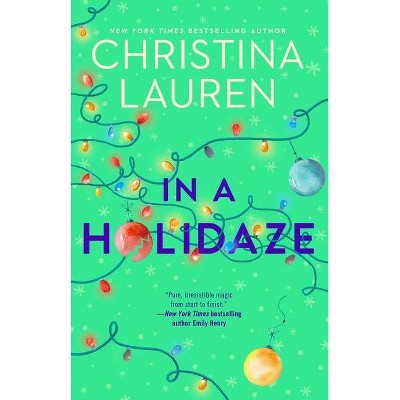 In a Holidaze - by Christina Lauren (Paperback)