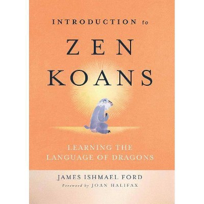 Introduction to Zen Koans - by  James Ishmael Ford (Paperback)