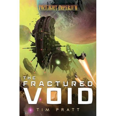 The Fractured Void - (Twilight Imperium) by  Tim Pratt (Paperback)