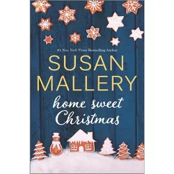 Home Sweet Christmas - by  Susan Mallery (Hardcover)