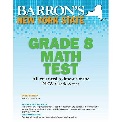 New York State Grade 8 Math Test - (Barron's Test Prep NY) 3rd Edition by  Anne M Szczesny (Paperback)