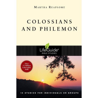 Colossians and Philemon - (Lifeguide Bible Studies) by  Martha Reapsome (Paperback)