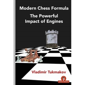 Modern Chess Formula - The Powerful Impact of Engines - by  Tukmakov (Paperback) - 1 of 1