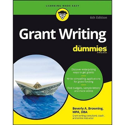 Grant Writing for Dummies - (For Dummies) 6th Edition by  Beverly A Browning (Paperback)