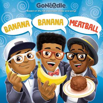 Banana Banana Meatball (Gonoodle) - by  Random House (Hardcover)