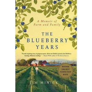 The Blueberry Years - by  Jim Minick (Paperback) - 1 of 1