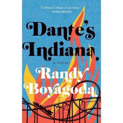 Dante's Indiana - by  Randy Boyagoda (Paperback)