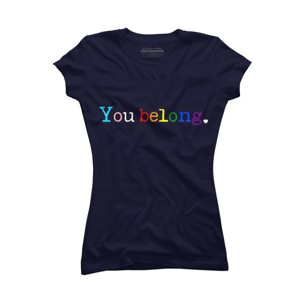 Adult Design By Humans Pride You Belong By Belugastore T-Shirt - 1 of 2