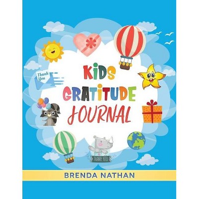 Kids Gratitude Journal - by  Brenda Nathan (Paperback)