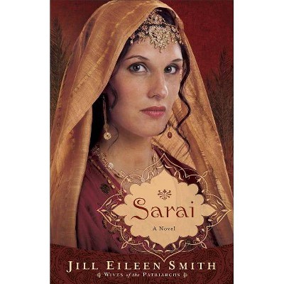 Sarai - (Wives of the Patriarchs) by  Jill Eileen Smith (Paperback)