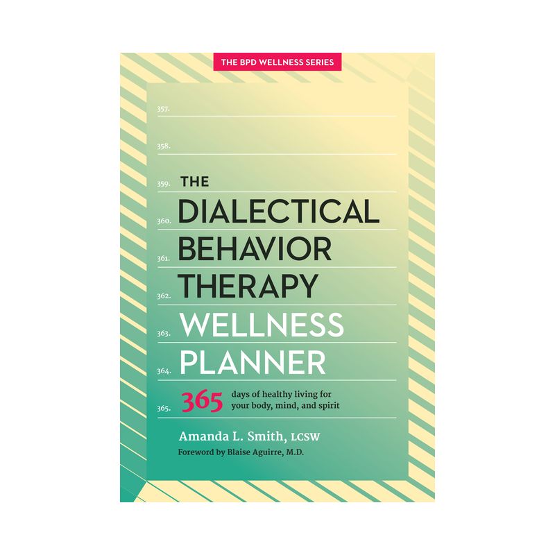 The Dialectical Behavior Therapy Wellness Planner - (Borderline Personality Disorder Wellness) by  Amanda L Smith (Paperback), 1 of 2